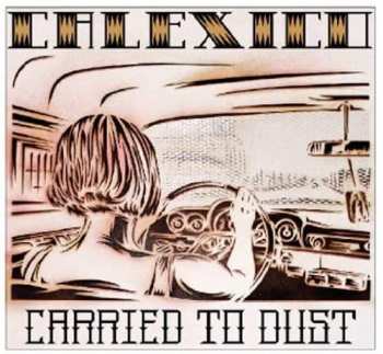 CD Calexico: Carried To Dust 188720