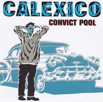 Album Calexico: Convict Pool