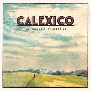 CD Calexico: The Thread That Keeps Us DIGI