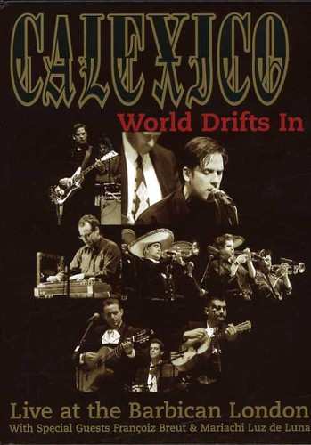 Album Calexico: World Drifts In (Live At The Barbican London)