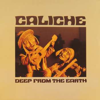 Album Caliche: Deep From The Earth