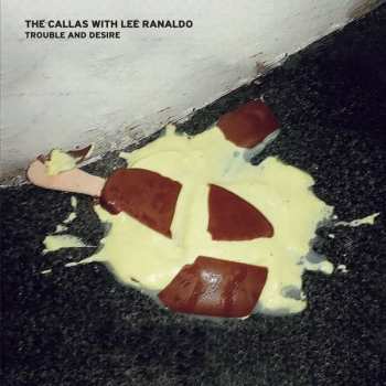 Album Callas With Lee Ranaldo: Trouble And Desire