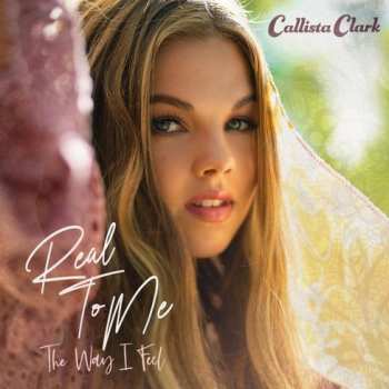 Album Callista Clark: Real To Me: The Way I Feel