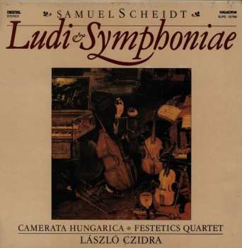 Album Camerata Hungarica: Samuel Scheidt - Ludi Symphoniae