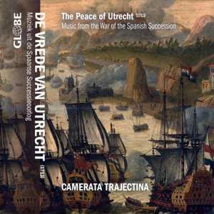 Album Camerata Trajectina: De Vrede van Utrecht (1713) Muziek Uit de Spaanse Successieoorlog