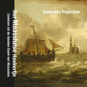 CD Camerata Trajectina: Het Maassluise Hoekertje (liederen Uit de Gouden Eeuw van Maassluis) 436234