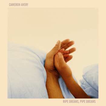 Album Cameron Avery: Ripe Dreams, Pipe Dreams