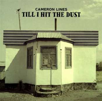 Album Cameron Lines: Till I Hit The Dust