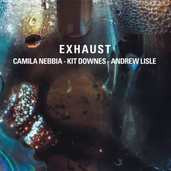 Kit Downes: Exhaust