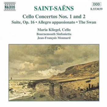 Album Camille Saint-Saëns: Cello Concertos Nos. 1 And 2 • Suite, Op. 16 • Allegro Appassionato • The Swan