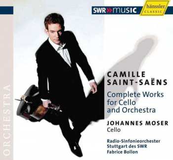 Camille Saint-Saëns: Complete Works For Cello And Orchestra