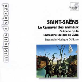 CD Camille Saint-Saëns: Le Carnaval Des Animaux  (Quintette Op.14 - L'Assassinat Du Duc De Guise) 283737