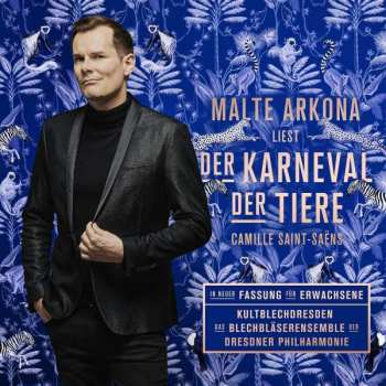 Album Camille Saint-Saëns: Malte Arkona Liest "der Karneval Der Tiere"
