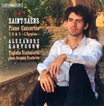 Album Camille Saint-Saëns: Piano Concertos 3, 4 & 5 «L'Égyptien»