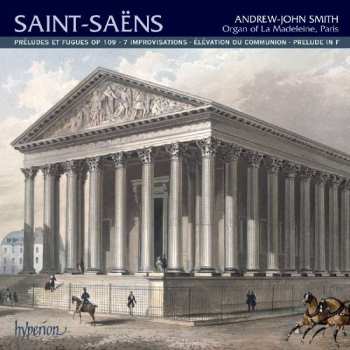 Album Camille Saint-Saëns: Préludes Et Fugues Op 109 • 7 Improvisations • Élévation Ou Communion • Prélude In F