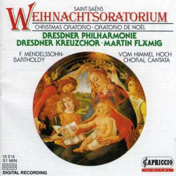 Album Camille Saint-Saëns: Saint-Saëns - Weihnachtsoratorium Christmas Oratorio / F. Mendelssohn-Bartholdy Vom Himmel Hoch - Choral Cantata