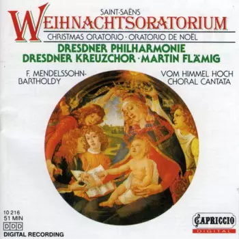 Saint-Saëns - Weihnachtsoratorium Christmas Oratorio / F. Mendelssohn-Bartholdy Vom Himmel Hoch - Choral Cantata