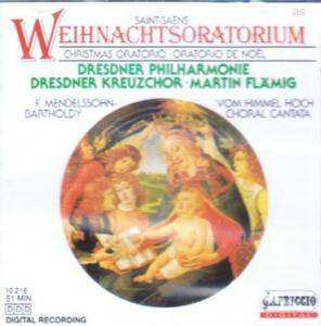 CD Camille Saint-Saëns: Saint-Saëns - Weihnachtsoratorium Christmas Oratorio / F. Mendelssohn-Bartholdy Vom Himmel Hoch - Choral Cantata 353583