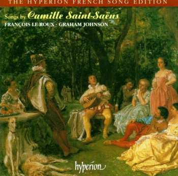 Album Camille Saint-Saëns: Songs By Camille Saint-Saëns