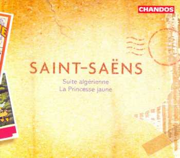 Album Camille Saint-Saëns: Suite Algérienne / La Princesse Jaune