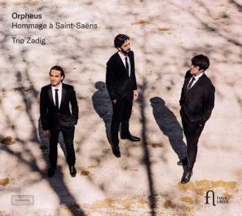 Album Camille Saint-Saëns: Trio Zadig - Orpheus