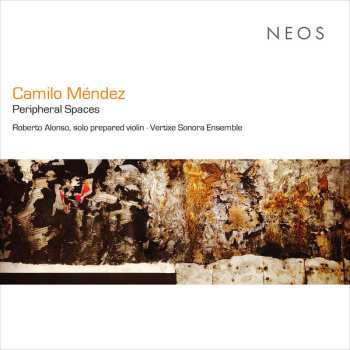 Album Camilo Méndez Sanjuan: Werke - "peripheral Spaces"