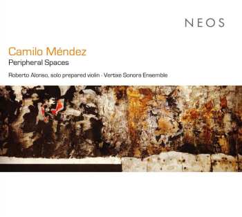 CD Camilo Méndez Sanjuan: Peripheral Spaces  498969