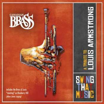 Album The Canadian Brass: Swing That Music - A Tribute To Louis Armstrong
