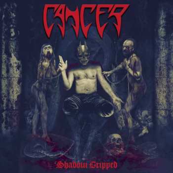 Album Cancer: Shadow Gripped