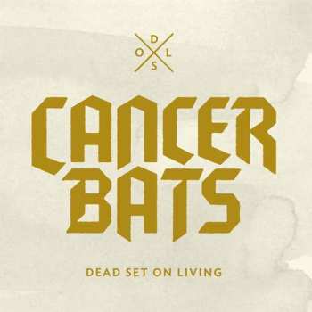Album Cancer Bats: Dead Set On Living