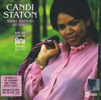 LP Candi Staton: Trouble, Heartaches And Sadness (Rare Cuts From The Fame Session Masters) 56643