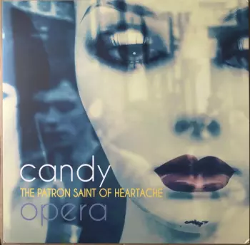 Candy Opera: The Patron Saint Of Heartache