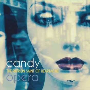 LP Candy Opera: The Patron Saint of Heartache 64298