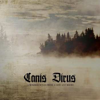 Album Canis Dirus: A Somber Wind From A Distant Shore