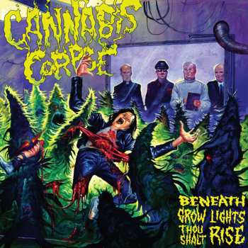 Album Cannabis Corpse: Beneath Grow Lights Thou Shalt Rise