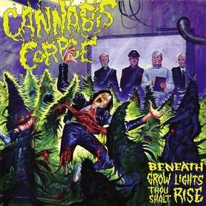 CD Cannabis Corpse: Beneath Grow Lights Thou Shalt Rise DIGI 96858