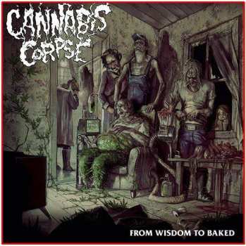 CD Cannabis Corpse: From Wisdom To Baked 390639