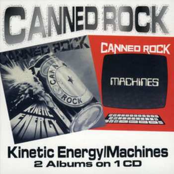 Album Canned Rock: Kinetic Energy / Machines