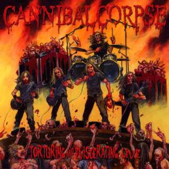 Album Cannibal Corpse: Torturing And Eviscerating Live