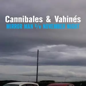 Cannibales & Vahines: 7-mirror Man