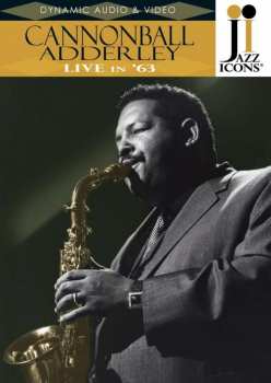 Cannonball Adderley: Live In '63