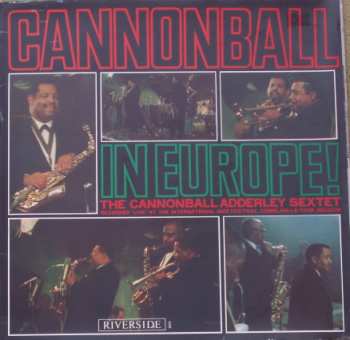 Cannonball Adderley Sextet: Cannonball In Europe!