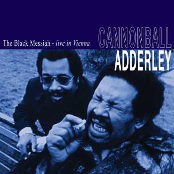 Album Cannonball Adderley: The Black Messiah Live In Vienna
