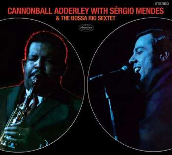 CD Cannonball Adderley: Cannonball Adderley With Sèrgio Mendes & The Bossa Rio Sextet 453745