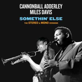 Album Cannonball & Mi Adderley: Somethin' Else: The Stereo & Mono Versions