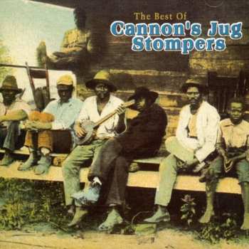 Album Cannon's Jug Stompers: The Best Of Cannon's Jug Stompers