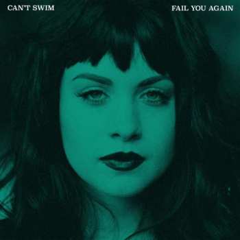 Album Can't Swim: Fail You Again