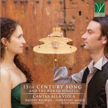 Album Cantar Alla Viola: 15th Century Song And The Bowed Vihuela