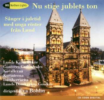 Album Cantores Cathedrales: Nu Stige Jublets Ton - Sånger I Juletid Med Unga Röster Från Lund