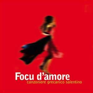 CD Canzoniere Grecanico Salentino: Focu D'Amore 399597